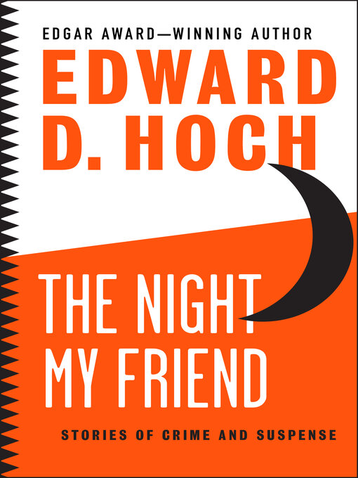 Title details for Night My Friend by Edward D. Hoch - Available